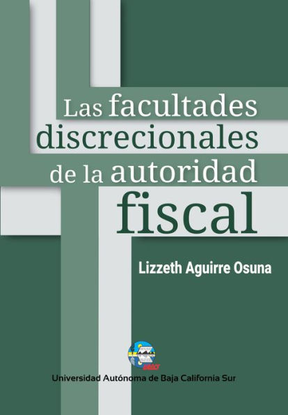 Las facultades discrecionales de la autoridad fiscal