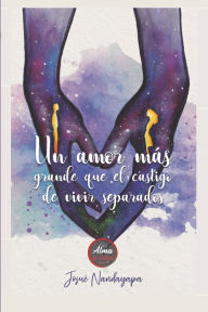 Title: Un Amor MÃ¯Â¿Â½s Grande Que El Castigo de Vivir Separados, Author: Josuï Nandayapa