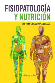 Title: Fisiopatología y nutrición, Author: Juan Carlos López Barajas