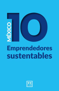 Title: México 10 Emprendedores sustentables, Author: Mónica Caballero