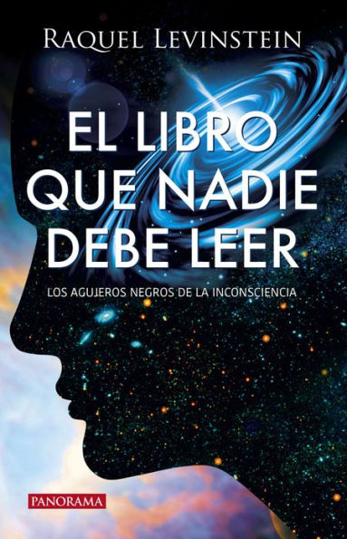 El Libro que nadie debe leer: Los agujeros negros de la inconsciencia