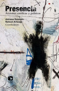 Title: Presencia. Acciones epistemológicas y políticas, Author: Nelson Botello Ateaga