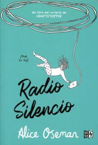 Title: Radio silencio, Author: Alice Oseman