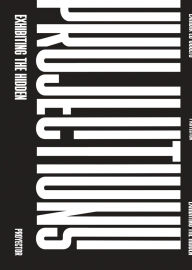 Title: Projections: Exhibiting the Hidden, Author: Tania Tovar Torres