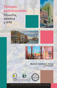 Title: Paisajes patrimoniales: filosofía, estética y arte, Author: Mariano Castellanos Arenas