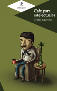 Title: Café para intelectuales, Author: Teófilo Guerrero