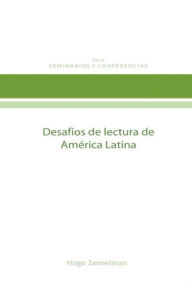 Title: Desafíos de lectura de América Latina, Author: Hugo Zemelman