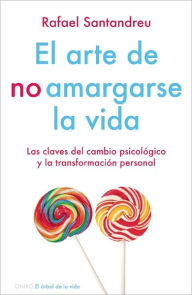 El arte de no amargarse la vida