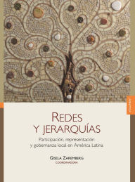 Title: Redes y jerarquías I: Participación, representación y gobernanza local en América Latina, Author: Gisela Zaremberg