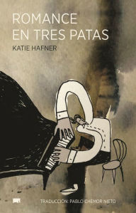 Title: Romance en tres patas, Author: Katie Hafner
