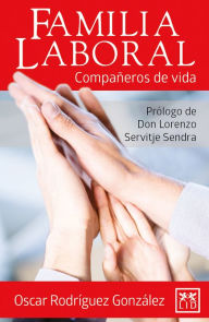 Title: Familia laboral: Compañeros de vida, Author: Oscar Rodriguez González