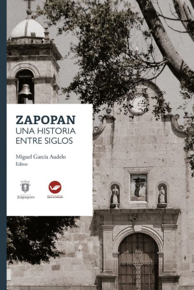 Zapopan: una historia entre siglos