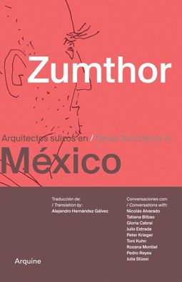 Zumthor in Mexico: Swiss Architects in Mexico