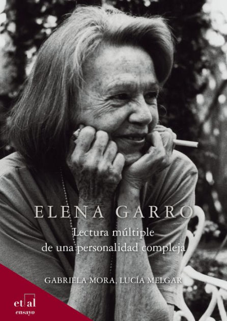 Elena Garro: Lectura Múltiple De Una Personalidad Compleja By Lucía ...