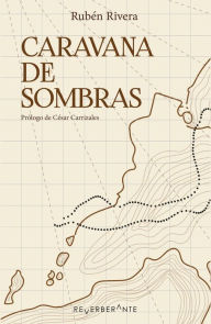 Title: Caravana de sombras, Author: Rubén Rivera