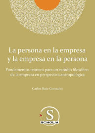 Title: La persona en la empresa y la empresa en la persona, Author: Carlos Ruiz González