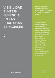 Title: Visibilidad e interferencia en las prácticas espaciales, Author: José Antonio Sánchez