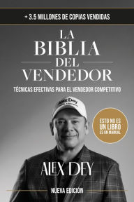 Title: La Biblia del vendedor: Técnicas efectivas para el vendedor competitivo, Author: José Alejandro Torresdey Jiménez