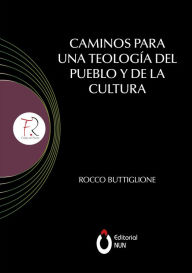 Title: Caminos para una teología del pueblo y de la cultura: Introducción realizada por el Papa Francisco, Author: Buttiglione Rocco