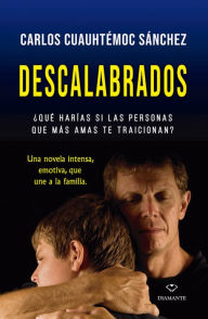Title: Descalabrados, Author: Carlos Cuauhtemoc Sanchez