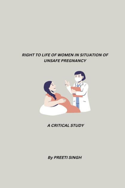 Right To Life Of Woman In Situation Of Unsafe Pregnancy A Critical