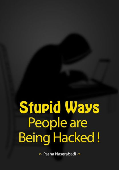 Stupid Ways People are Being Hacked!