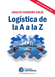 Title: Logística de la A a la Z, Author: Adolfo Carreño