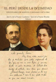 Title: El Perú desde la intimidad, Author: José de la Puente Brunke