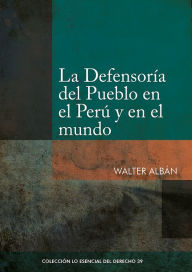 Title: La Defensoría del Pueblo en el Perú y en el mundo, Author: Walter Albán