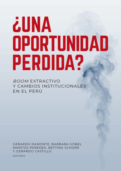 ¿Una oportunidad perdida? Boom extractivo y cambios institucionales en el Perú