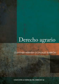 Title: Derecho agrario, Author: Gunther Gonzales Barrón