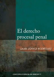 Title: El derecho procesal penal, Author: Laura Zúñiga Rodríguez