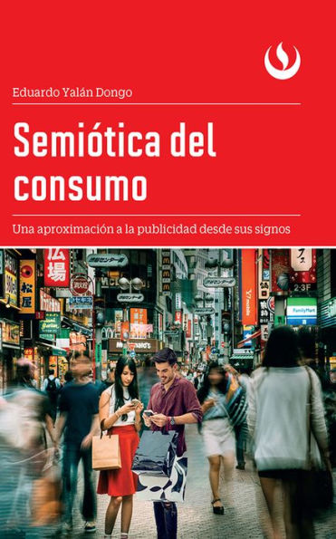 Semiótica del consumo: Una aproximación a la publicidad desde sus signos