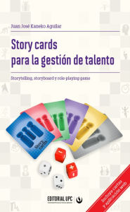 Title: Story cards para la gestión de talento: Storytelling, storyboard y role-playing game, Author: Juan José Kaneko Aguilar