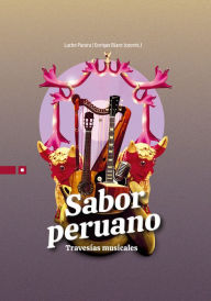 Title: Sabor peruano: Travesías musicales, Author: Luis Alexander Pacora Cabrera