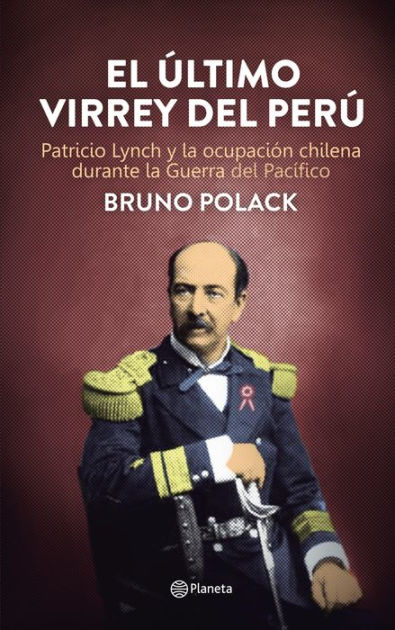 El último Virrey Del Perú By Bruno Polack Ebook Barnes And Noble® 1389