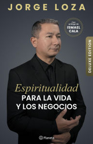 Title: Espiritualidad para la vida y los negocios, Author: Jorge Loza
