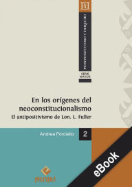 Title: En los orígenes del neoconstitucionallismo: El antipositivismo de Lon l. Fuller, Author: Andrea Porciello