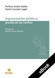 Title: Argumentación jurídica y prueba de los hechos, Author: Perfecto Andrés Ibáñez