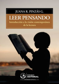 Title: Leer pensando: Introducción a la visión contemporánea de la lectura, Author: Juana Pinzás