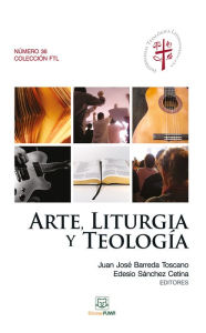 Title: Arte, liturgia y teología, Author: Juan José Barreda