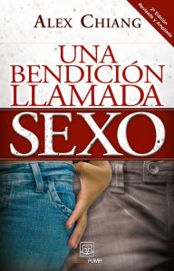 Title: Una bendición llamada sexo, Author: Alex Chiang