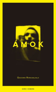 Title: Ámok, Author: Giacomo Roncagliolo