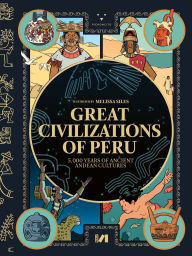 Title: Great civilizations of Peru: 5,000 years of Ancient Andean cultures, Author: Cecilia Pardo