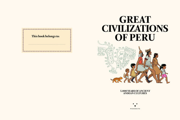 Great civilizations of Peru: 5,000 years of Ancient Andean cultures