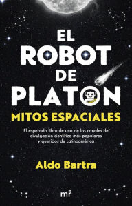 Title: El robot de Platón, Author: Aldo Bartra