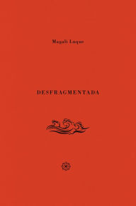 Title: Desfragmentada, Author: Magali Luque