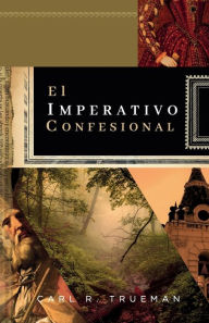 Title: El Imperativo Confesional: ï¿½Y si el No hay mas credo que la Biblia fuera realmente antibiblico?, Author: Elioth R Fonseca