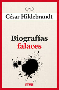 Title: Biografías falaces, Author: César Hildebrandt