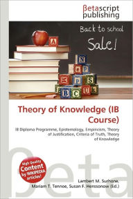 Title: Theory Of Knowledge (Ib Course), Author: Lambert M. Surhone